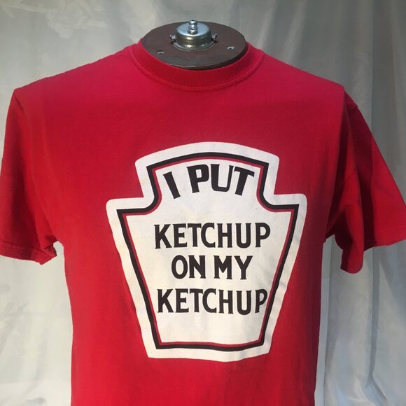Funny I Put Ketchup on My Ketchup T-Shirt Size Med Unisex Men's Women's Joke - Picture 2 of 10